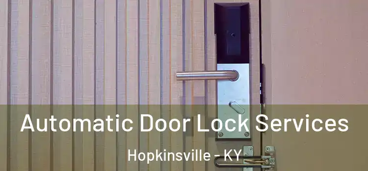  Automatic Door Lock Services Hopkinsville - KY