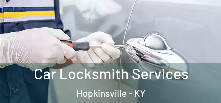  Car Locksmith Services Hopkinsville - KY