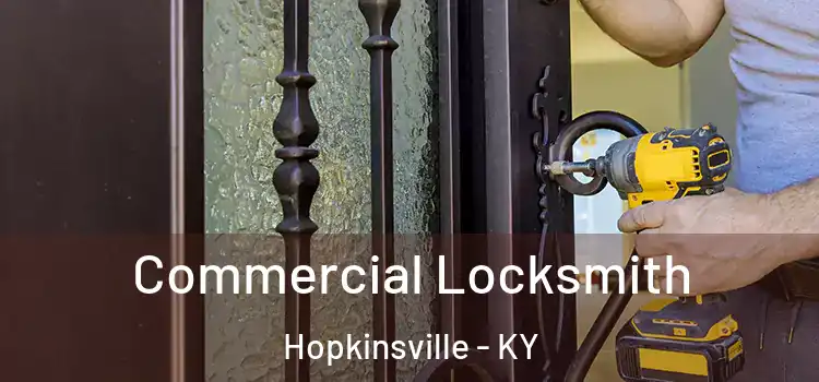 Commercial Locksmith Hopkinsville - KY