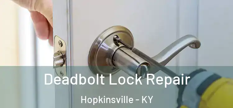 Deadbolt Lock Repair Hopkinsville - KY