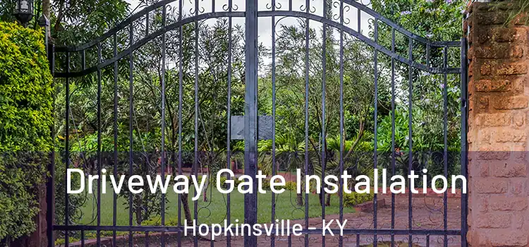 Driveway Gate Installation Hopkinsville - KY