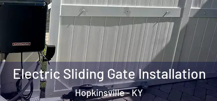 Electric Sliding Gate Installation Hopkinsville - KY
