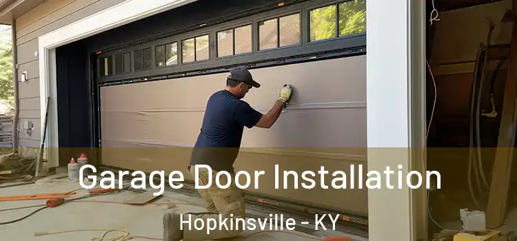  Garage Door Installation Hopkinsville - KY