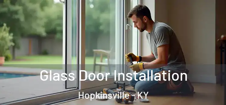  Glass Door Installation Hopkinsville - KY