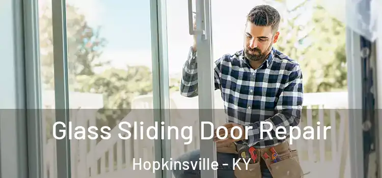  Glass Sliding Door Repair Hopkinsville - KY