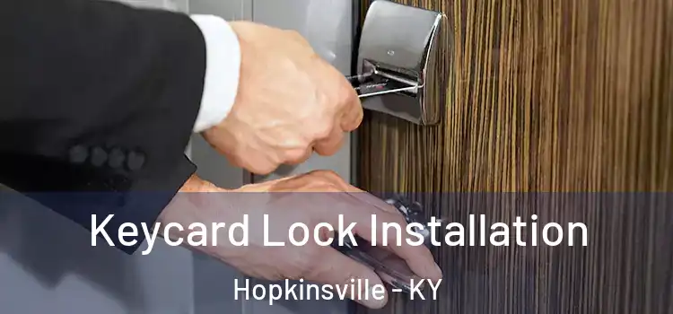 Keycard Lock Installation Hopkinsville - KY