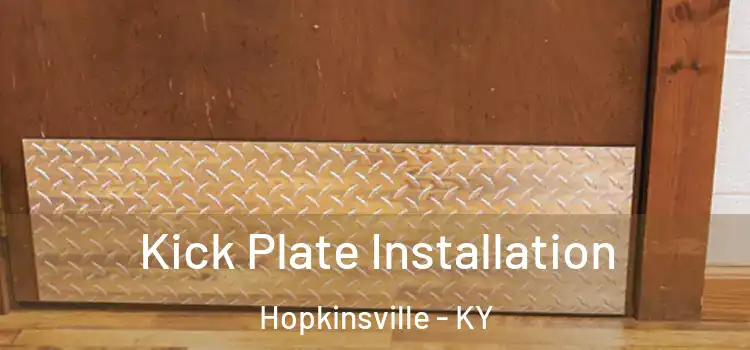 Kick Plate Installation Hopkinsville - KY