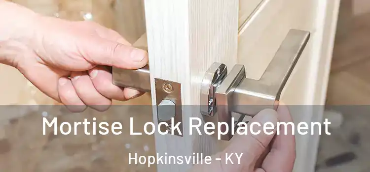  Mortise Lock Replacement Hopkinsville - KY