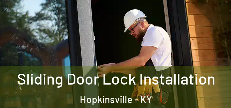  Sliding Door Lock Installation Hopkinsville - KY