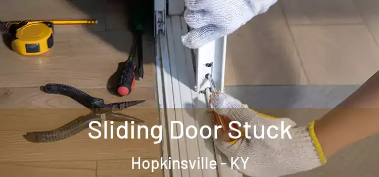  Sliding Door Stuck Hopkinsville - KY