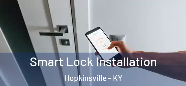  Smart Lock Installation Hopkinsville - KY